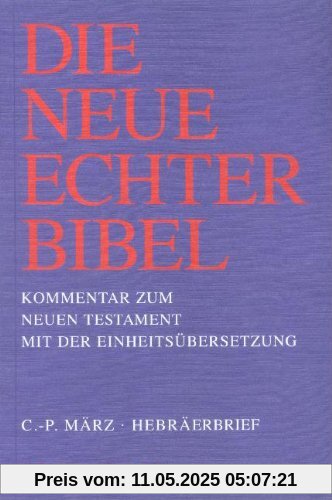 Die Neue Echter-Bibel. Kommentar / Kommentar zum Neuen Testament mit Einheitsübersetzung. Gesamtausgabe / Hebräerbrief: BD 16