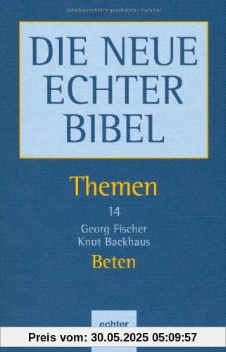 Die Neue Echter-Bibel. Kommentar: Beten: Perspektiven des Alten und Neuen Testaments: 14