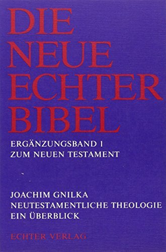 Die Neue Echter-Bibel. Kommentar: Neutestamentliche Theologie. Ein Überblick: Erg.-Bd. 1