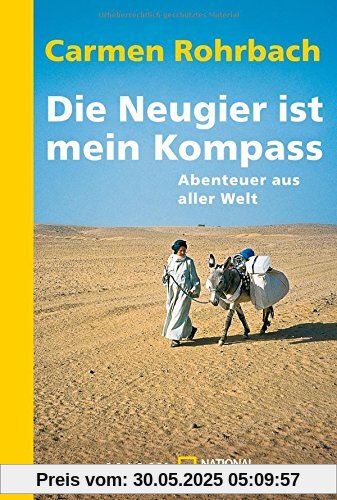 Die Neugier ist mein Kompass: Abenteuer aus aller Welt