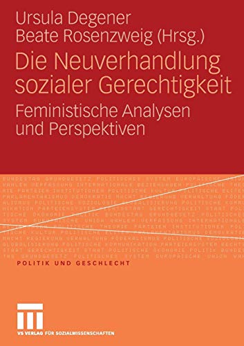Die Neuverhandlung Sozialer Gerechtigkeit: Feministische Analysen und Perspektiven (Politik und Geschlecht) (German Edition)