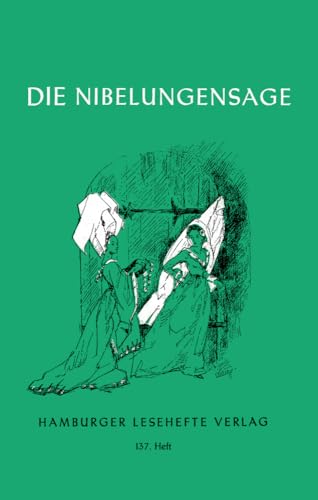 Die Nibelungensage: Siegfrieds Leben und Tod. Kriemhilds Rache (Hamburger Lesehefte)