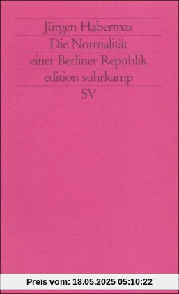 Die Normalität einer Berliner Republik: Kleine politische Schriften VIII (edition suhrkamp)