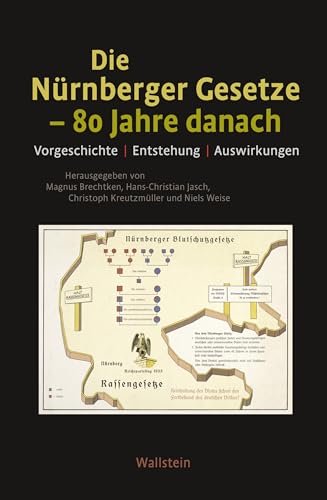 Die Nürnberger Gesetze – 80 Jahre danach: Vorgeschichte, Entstehung, Auswirkungen von Wallstein Verlag GmbH