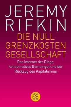 Die Null-Grenzkosten-Gesellschaft von FISCHER Taschenbuch / S. Fischer Verlag