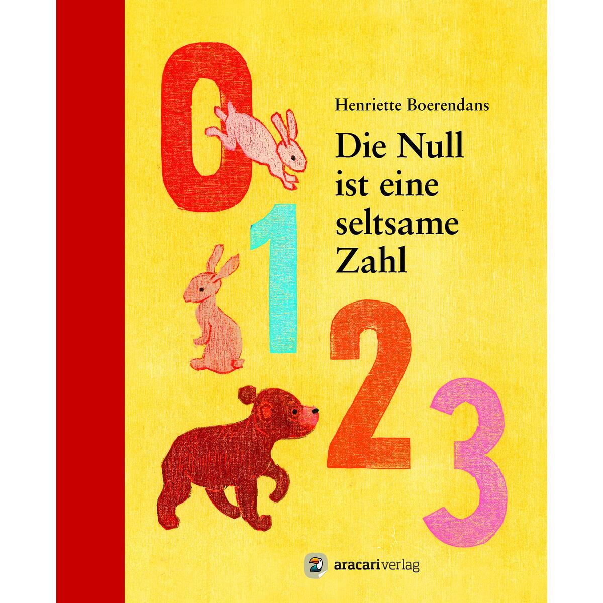 Die Null ist eine seltsame Zahl von aracari verlag ag