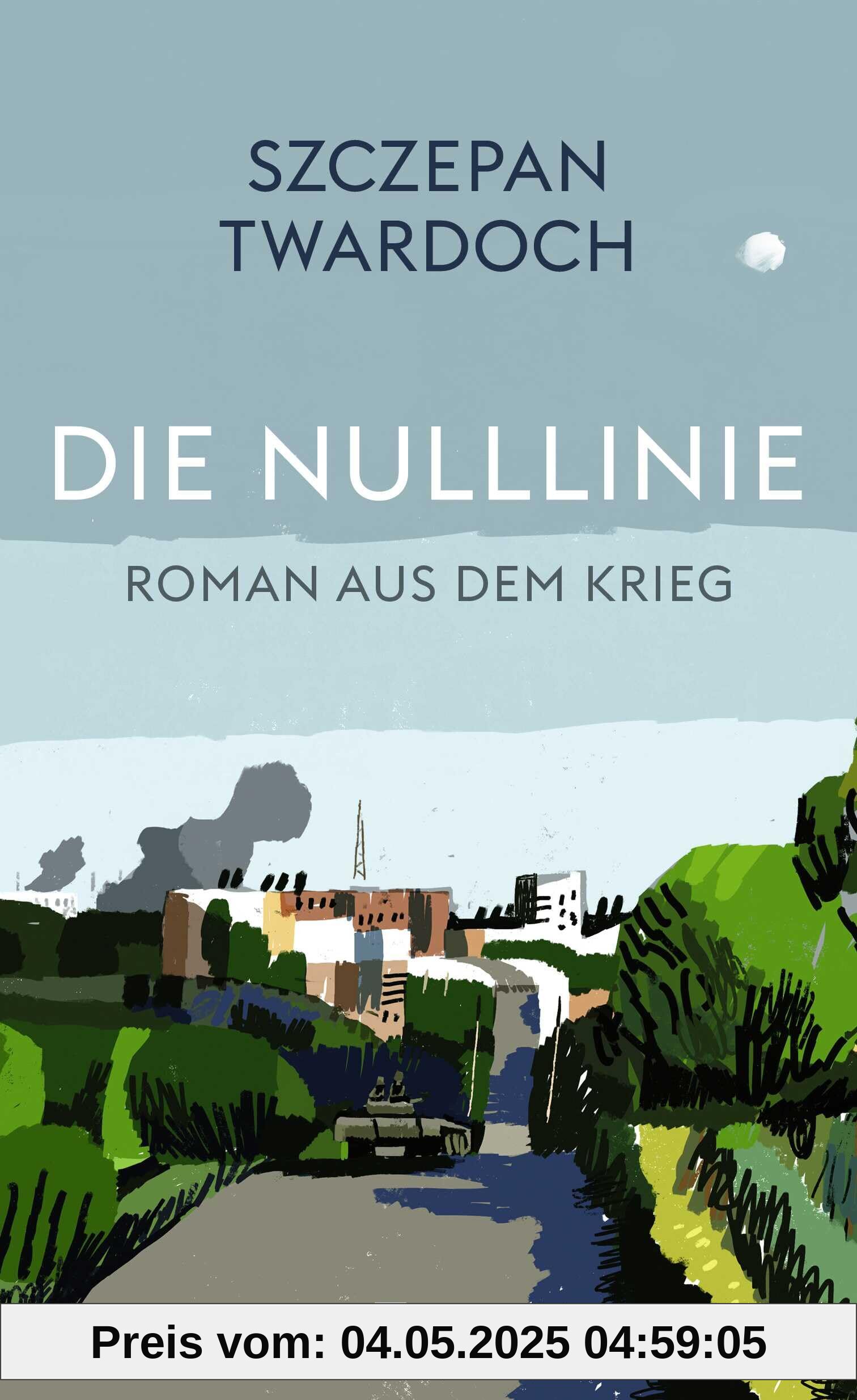 Die Nulllinie: Roman aus dem Krieg | Twardoch ist ein großer Erzähler. Florian Illies