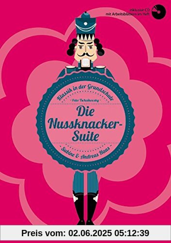Die Nussknacker-Suite (Heft und CD)