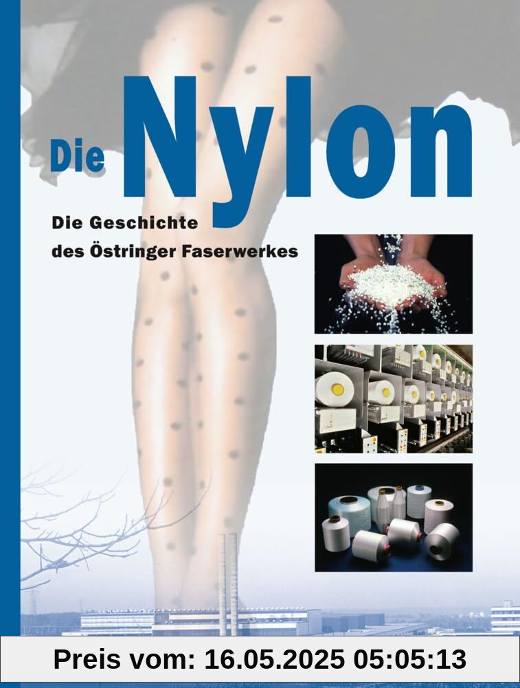 Die Nylon: Die Geschichte des Östringer Faserwerks Die Nylon: Die Geschichte des Östringer Faserwerks