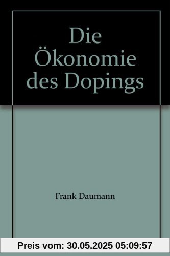 Die Ökonomie des Dopings