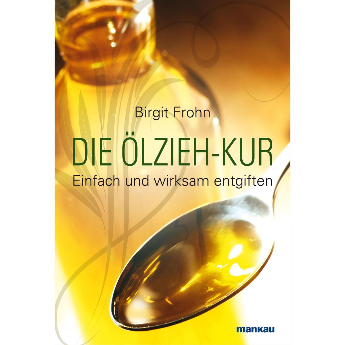 Die Ölzieh-Kur Die Ölzieh-Kur von Mankau