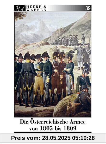 Die Österreichische Armee von 1805 bis 1809: Band 2: Grenzer, Landwehr & Jäger (Heere & Waffen)