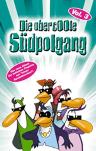 Die Obercoole Südpolgang, je 1 Cassette, Tl.3: Die beliebten Pinguine aus 'Unser Sandmännchen' (Die obercoole Südpolgang - MC) von Edel Books - ein Verlag der Edel Verlagsgruppe