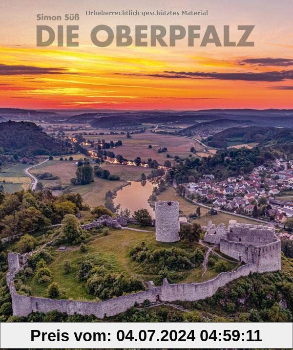 Die Oberpfalz: Mit Texten von Manfred Knedlik und Alfred Wolfsteiner (Bayerische Geschichte)