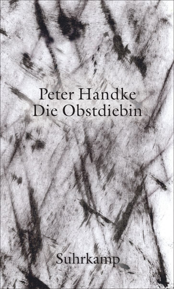 Die Obstdiebin oder Einfache Fahrt ins Landesinnere Die Obstdiebin oder Einfache Fahrt ins Landesinnere von Suhrkamp Verlag