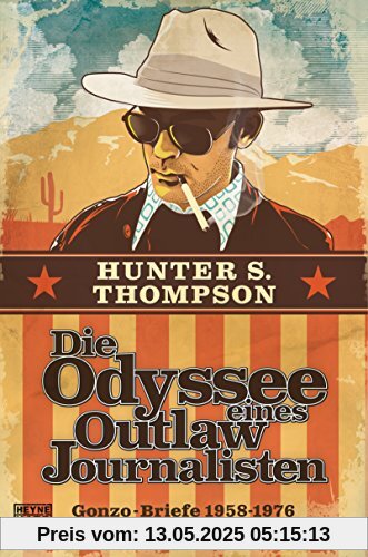 Die Odyssee eines Outlaw-Journalisten: Gonzo-Briefe 1958-1976