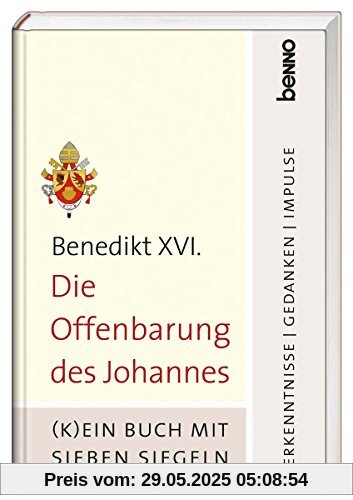 Die Offenbarung des Johannes: (K)ein Buch mit sieben Siegeln - Erkenntnisse, Gedanken, Impulse