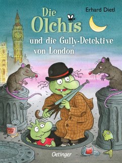 Die Olchis und die Gully-Detektive von London / Die Olchis-Kinderroman Bd.7 von Oetinger