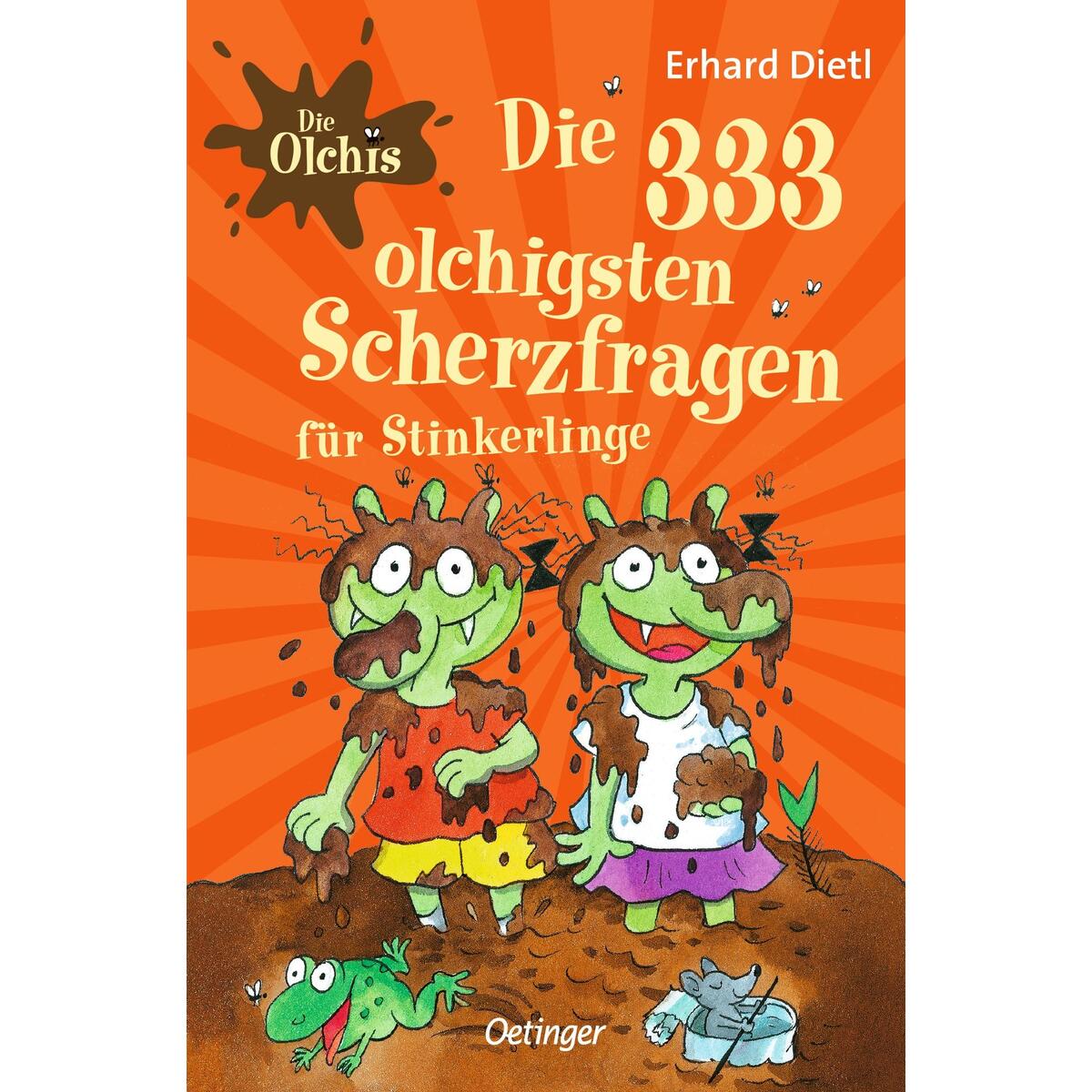 Die Olchis. Die 333 olchigsten Scherzfragen für Stinkerlinge Die Olchis. Die 333 olchigsten Scherzfragen für Stinkerlinge von Oetinger
