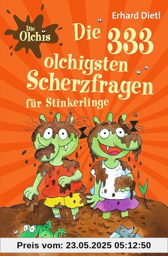 Die Olchis. Die 333 olchigsten Scherzfragen für Stinkerlinge: Witzebuch für Kinder, Erstleser und Grundschüler ab 8 Jahren