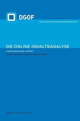 Die Online-Inhaltsanalyse. Forschungsobjekt Internet (Neue Schriften zur Online-Forschung)