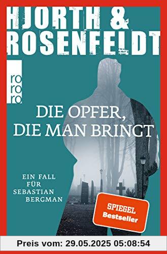 Die Opfer, die man bringt (Ein Fall für Sebastian Bergman, Band 6)