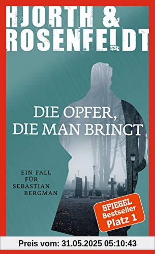 Die Opfer, die man bringt (Ein Fall für Sebastian Bergman, Band 6)