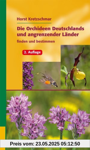 Die Orchideen Deutschlands und angrenzender Länder: finden und bestimmen