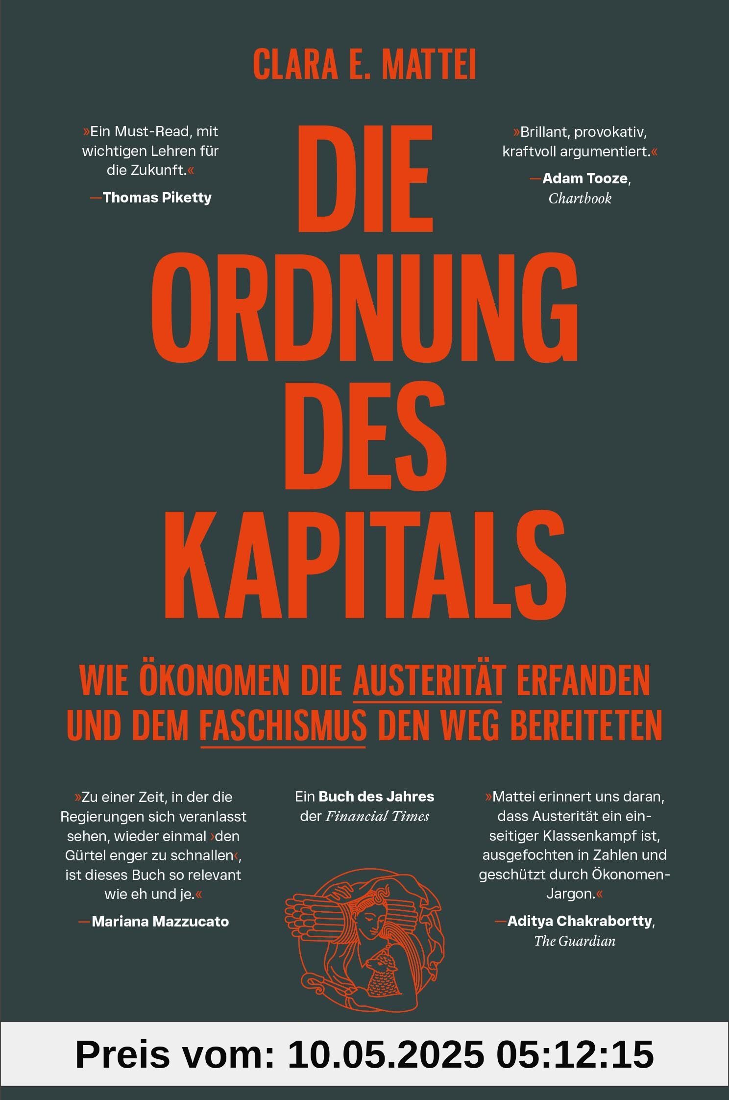 Die Ordnung des Kapitals: Wie Ökonomen die Austerität erfanden und dem Faschismus den Weg bereiteten