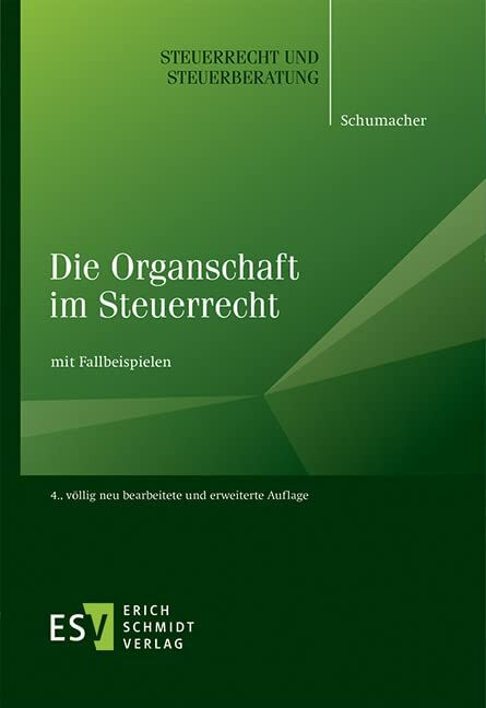 Die Organschaft im Steuerrecht: mit Fallbeispielen (Steuerrecht und Steuerberatung, Band 50)