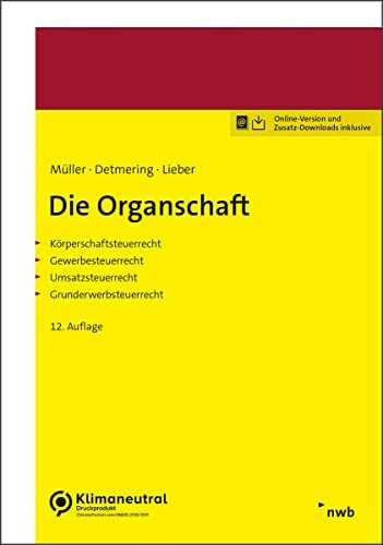 Die Organschaft: Körperschaftsteuerrecht. Gewerbesteuerrecht. Umsatzsteuerrecht. Grunderwerbst...