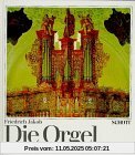 Die Orgel. Orgelbau u. Orgelspiel von der Antike bis zur Gegenwart Die Orgel. Orgelbau u. Orgelspiel von der Antike bis zur Gegenwart