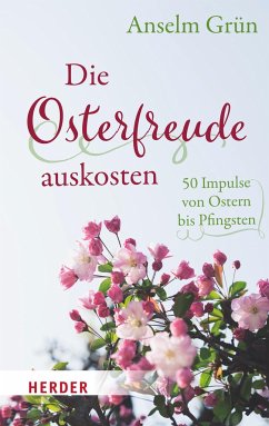 Die Osterfreude auskosten von Herder, Freiburg