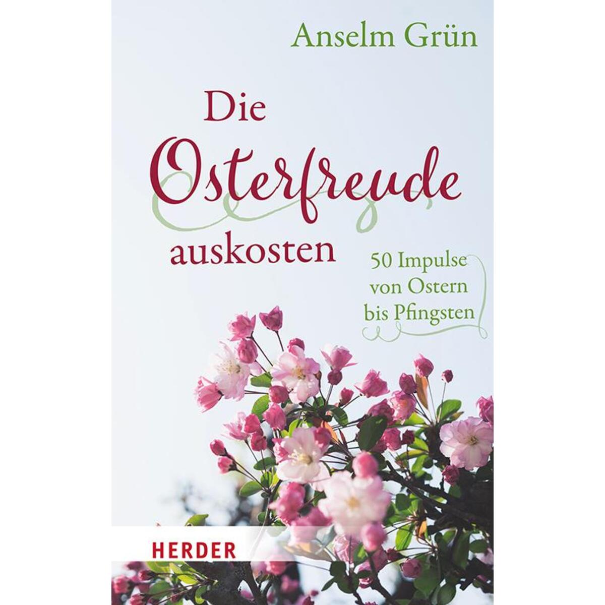 Die Osterfreude auskosten von Herder Verlag GmbH
