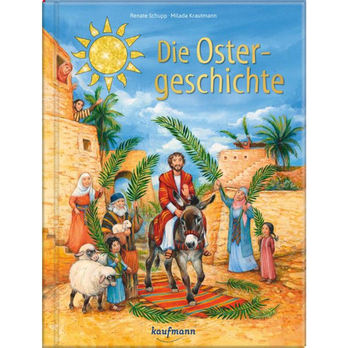 Die Ostergeschichte Die Ostergeschichte von Kaufmann Ernst Vlg GmbH