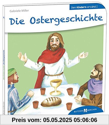 Die Ostergeschichte den Kindern erzählt: Den Kindern erzählt/erklärt 34