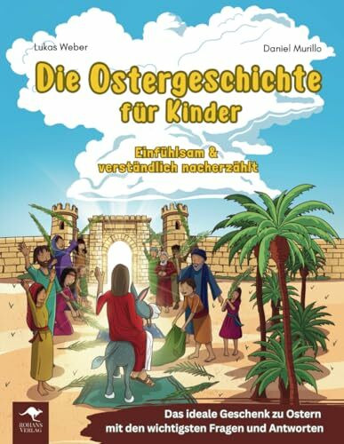 Die Ostergeschichte für Kinder – Einfühlsam & verständlich nacherzählt: Das ideale Geschenk zu... Die Ostergeschichte für Kinder – Einfühlsam & verständlich nacherzählt: Das ideale Geschenk zu...