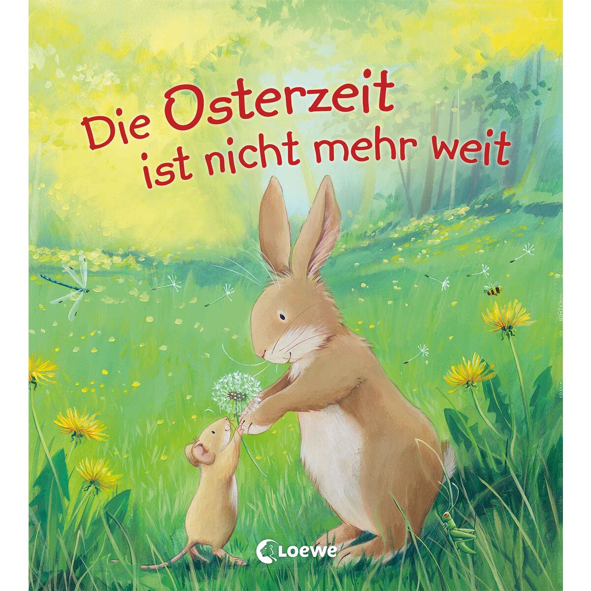 Die Osterzeit ist nicht mehr weit Die Osterzeit ist nicht mehr weit von Loewe Verlag GmbH