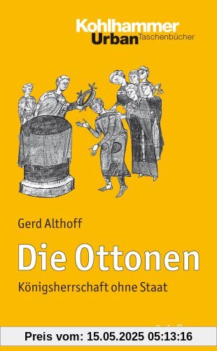 Die Ottonen: Königsherrschaft ohne Staat. Urban-Taschenbuch Bd. 473 (Urban-Taschenbucher)