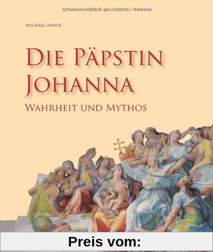 Die Päpstin Johanna: Wahrheit und Legende