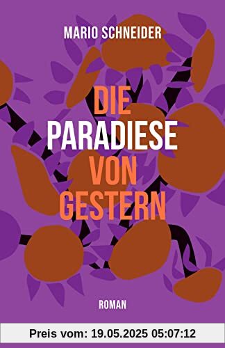 Die Paradiese von gestern: Roman