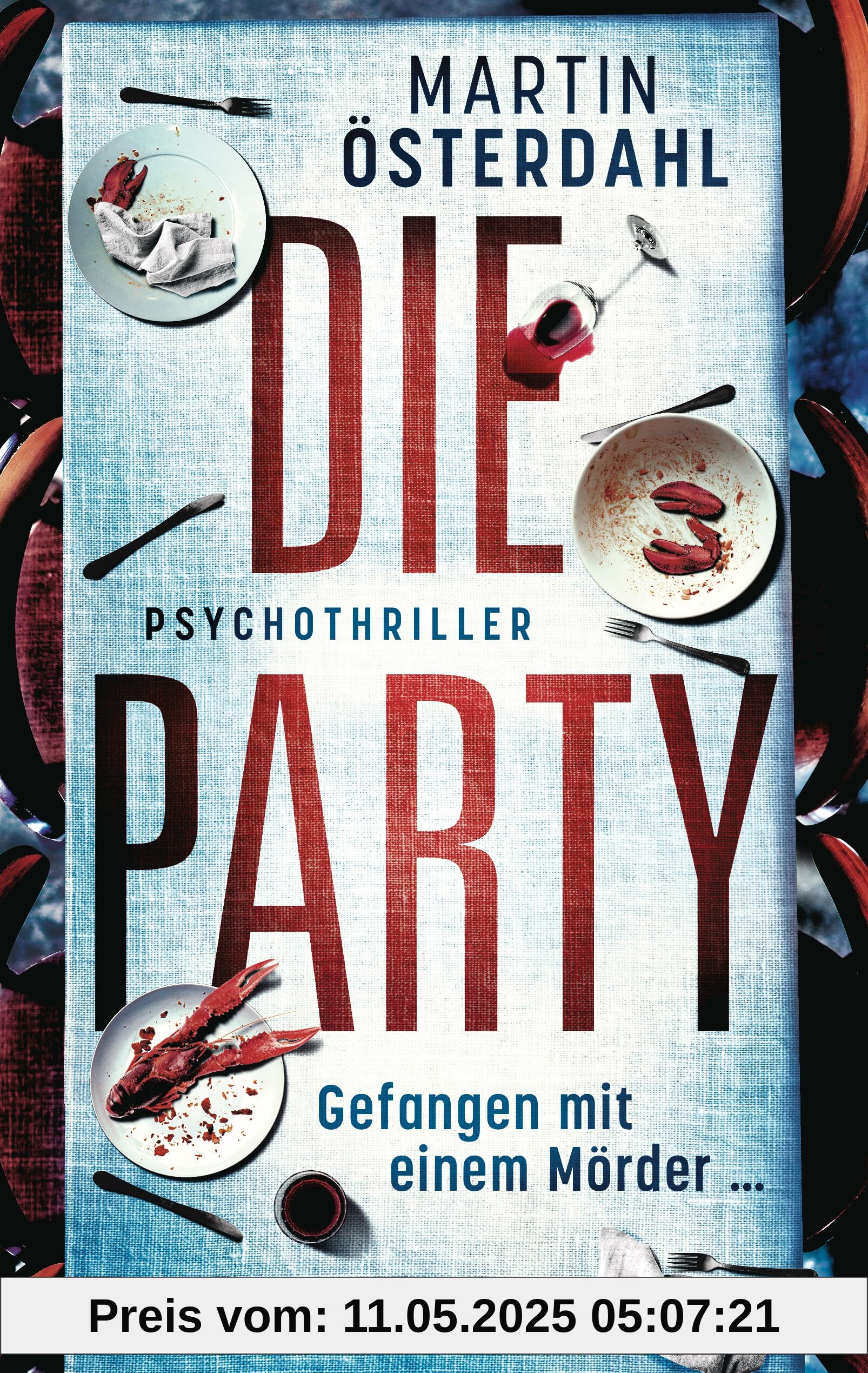 Die Party - Gefangen mit einem Mörder …: Psychothriller - Packende klaustrophobische Spannung aus Schweden Die Party - Gefangen mit einem Mörder …: Psychothriller - Packende klaustrophobische Spannung aus Schweden