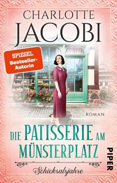 Die Patisserie am Münsterplatz - Schicksalsjahre / Die Kuchenkönigin von Straßburg Bd.2 von Piper
