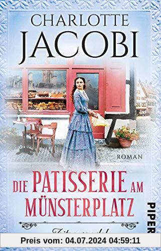 Die Patisserie am Münsterplatz – Zeitenwandel (Die Kuchenkönigin von Straßburg 1): Roman