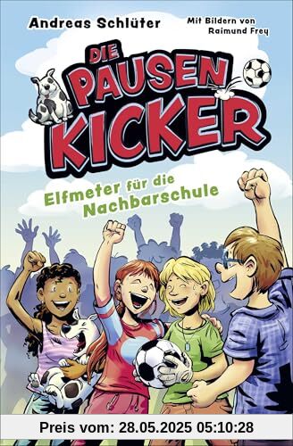 Die Pausenkicker – Elfmeter für die Nachbarschule: Coole Kinderbuch-Serie ab 8 Jahren über Fußball, Freundschaft und den Schulalltag