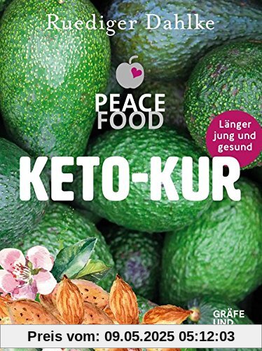 Die Peace Food Keto-Kur: Länger jung und gesund (Gräfe und Unzer Einzeltitel)