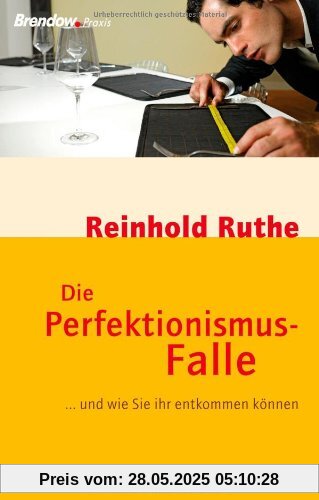 Die Perfektionismus-Falle:  und wie Sie ihr entkommen können