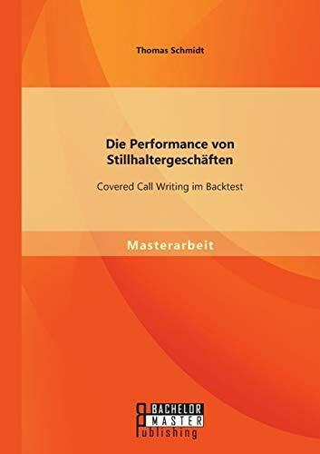 Die Performance von Stillhaltergesch�ften: Covered Call Writing im Backtest
