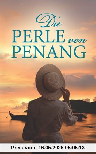 Die Perle von Penang: Penang Historischer Roman 1