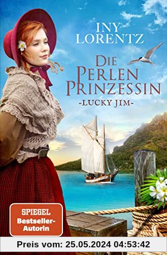 Die Perlenprinzessin. Lucky Jim: Roman | Eine historische Familiensaga vom »Königspaar der deutschen Bestsellerliste« DIE ZEIT (Südsee-Saga, Band 4)